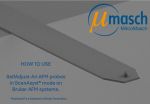MikroMasch® SelfAdjust-Air probes - an affordable solution, optimized for use with the ScanAsyst®* mode by Bruker